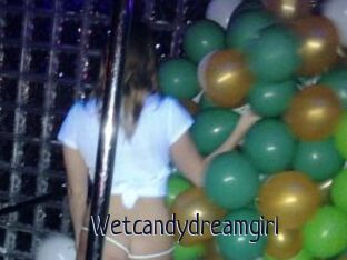 Wetcandydreamgirl