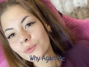 Why_Again_Me
