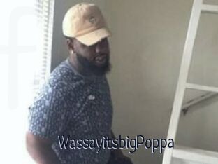 WassayitsbigPoppa