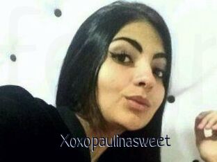 Xoxopaulinasweet