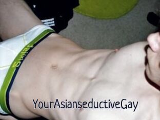 YourAsianseductiveGay